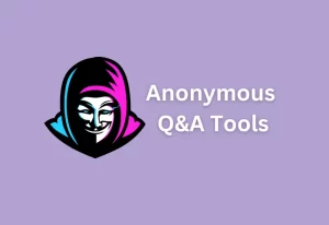 Anonymous Q&A Tools