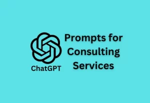 99+ Best ChatGPT Prompts for Consulting Services